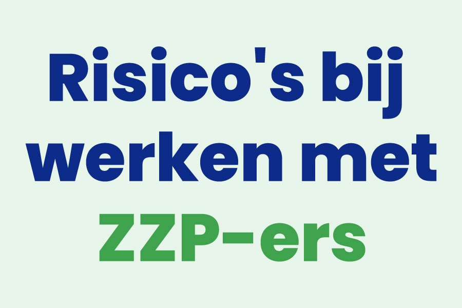 Risicos-bij-werken-met-ZZP-ers Risicos-bij-werken-met-ZZP-ers